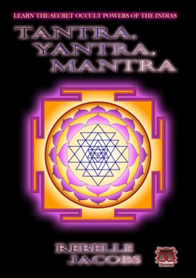 Tantra, Yantra, Mantra by Rebelle Jacobs
